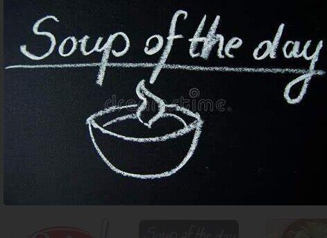 SOUP OF THE DAY